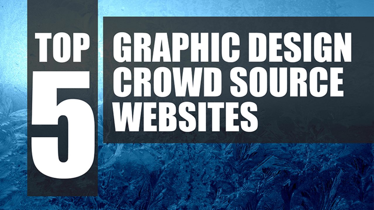 Top 5 Graphic Design Crowd Source Websites Creative Alys
