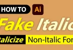 Make Non-Italic Fonts Italic in Illustrator